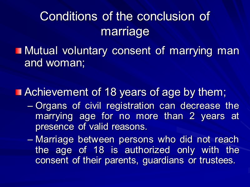 Conditions of the conclusion of marriage Mutual voluntary consent of marrying man and woman;